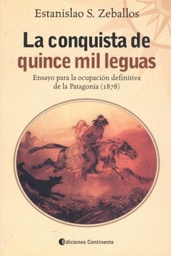 La conquista de quince mil leguas - Estanislao S. Zeballos -Libro