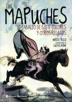 Los Mapuches - El caballo de los siete colores y otros relatos - Nerio Tello - Libro