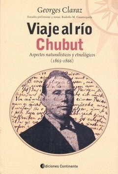 Viaje al Río Chubut - Georges Claraz - Libro