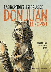 Las increíbles historias de Don Juan el zorro - Nerio Tello - Libro