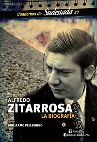 Alfedro Zitarrosa - La biografía - Guillermo Pellegrino - Libro
