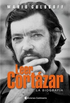 Leer Cortazar - La biografía - Mario Goloboff - Libro