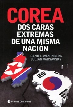 Corea. Dos caras extremas de una misma nación - Daniel Wizenberg y Julián Varsavsky - Libro