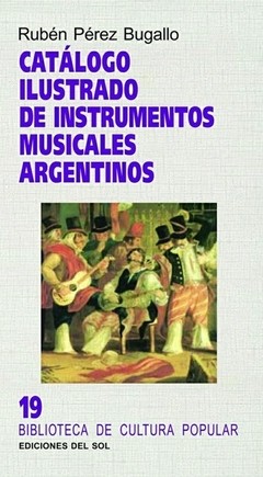 Catálogo ilustrado de instrumentos musicales argentinos - Libro
