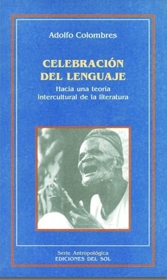 Celebración del lenguaje - Adolfo Colombres - Libro