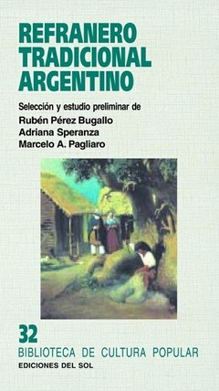 Refranero tradicional argentino - Adriana Speranza y Marcelo Pagliaro - Libro