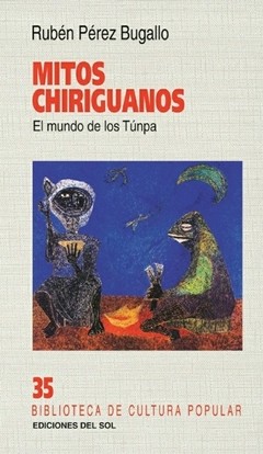 Mitos chiriguanos - Rubén Pérez Bugallo - Libro