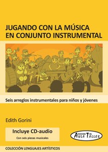 Jugando con la música en conjunto instrumental (Con CD) - Edith Gorini
