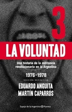 La voluntad 3 - Eduardo Anguita / Martín Caparros - Libro