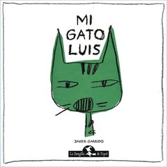 Mi gato Luis - Javier Garrido - Libro