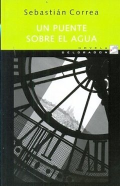 Un puente sobre el agua - Sebastián Correa - Libro