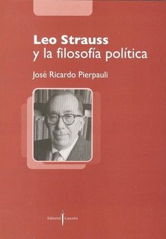 Leo Strauss y la filosofía política - José Ricardo Pierpauli - Libro