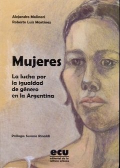 Mujeres - La lucha por la igualdad de género en la Argentina - Libro