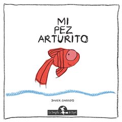 Mi pez Arturito - Javier Garrido - Libro