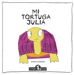 Mi tortuga Julia - Javier garrido - Libro