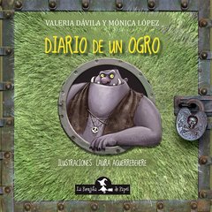 Diario de un ogro - Mónica López / Valeria Dávila - Libro