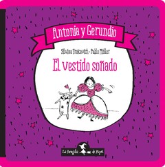 Antonia y Gerundio - El vestido soñado - Pablo Möller - Libro