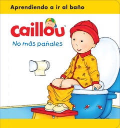 Bebé Caillou No más pañales - Christine L'Herureux - Libro