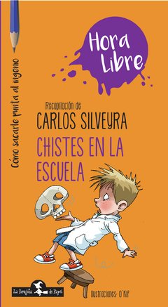 Hora libre: Chistes en la escuela - Carlos Silveyra - Libro