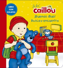 Bebe Caillou. ¡Buenos días! Busca y encuentra - Anne Paradis - Libro