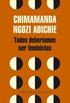 Todos deberíamos ser feministas - Adichie Chimamanda Ngozi - Libro
