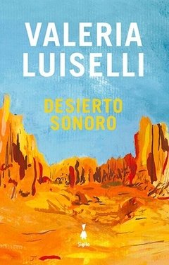 Desierto sonoro - Valeria Luiselli - Libro