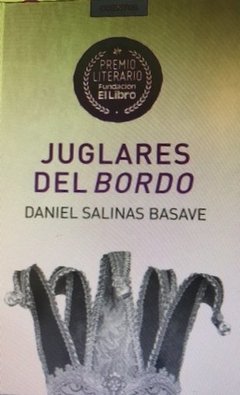 Juglares del bordo - Daniel Salinas Basave - Libro