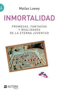 Inmortalidad - Matías Loewy - Libro