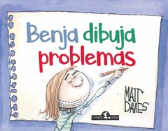 Benja dibuja problemas - Matt Davies - Libro