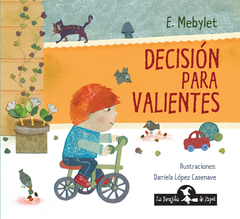 Decisión para valientes - E. Mebylet / Daniela López Casenave (Ilustradora)
