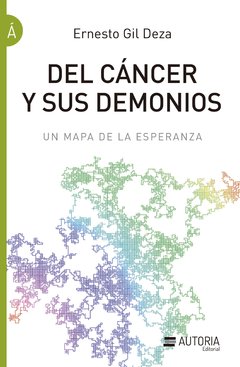 Del cáncer y sus demonios - Ernesto Gil Deza - Libro