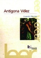 Antígona Vélez - Leopoldo Marechal - Libro