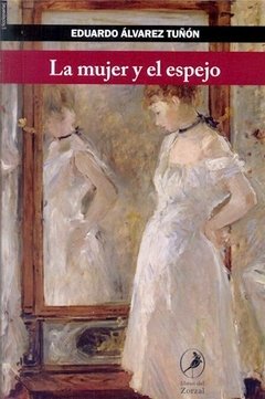 La mujer y el espejo - Eduardo Álvarez Tuñón - Libro