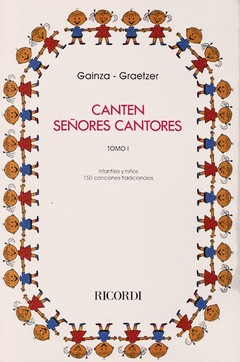 Canten Señores cantores. Tomo I - Infante y niños - Gainza / Graetzer