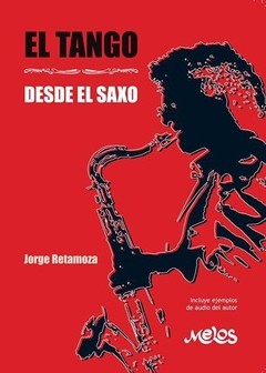 El tango desde el saxo - Jorge Retamoza (C / CD)