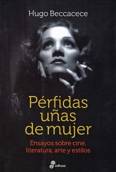 Pérfidas uñas de mujer - Hugo Beccacece - Libro