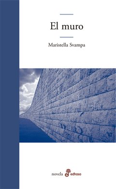 El muro - Maristella Svampa - Libro