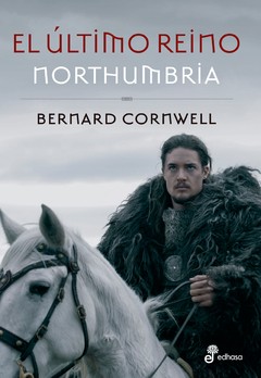 El último reino - Northumbria - Libro I - Bernard Cornwell