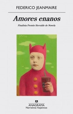Amores enanos - Federico Jeanmaire - Libro
