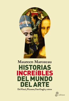 Historias increibles del mundo del arte - Maureen Marozeau - Libro