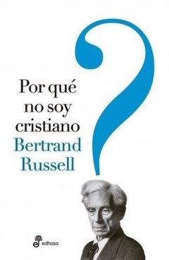 Por que no soy cristiano - Bertrand Russell - Libro