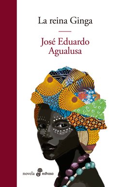 La reina Ginga - José Eduardo Agualusa - Libro