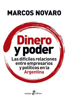 Dinero y poder - Marcos Novaro - Libro