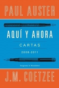 Aquí y ahora - Cartas 2008-2011 - Paul Auster / J.M. Coetze - Libro