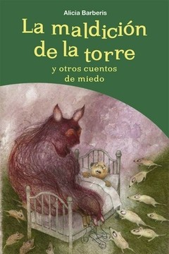La maldición de la torre y otros cuentos de terror - Alicia Barberis - Libro