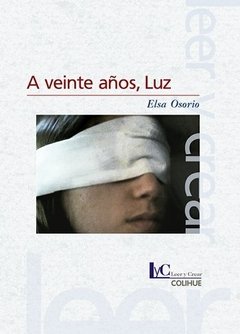 A veinte años, luz - Elsa Osorio - Libro (edición 2018)