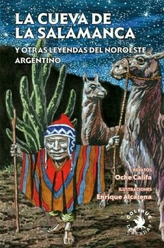 La cueva de la Salamanca y otras leyendas del noroeste argentino - Oche Califa - Libro