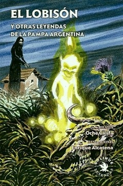 El lobisón y otras leyendas de la pampa argentina - Oche Califa - Libro