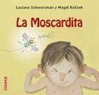 La moscardita - Luciana Schwarzman y Magdi Kelisek - Libro