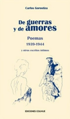 De guerras y de amores - Carlos Gorostiza - Libro
